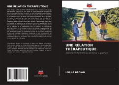 UNE RELATION THÉRAPEUTIQUE - Brown, Lorna