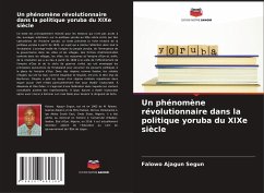 Un phénomène révolutionnaire dans la politique yoruba du XIXe siècle - Segun, Falowo Ajagun