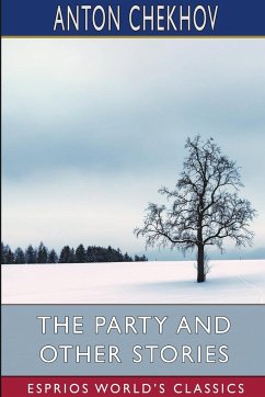 The Party and Other Stories (Esprios Classics) - Chekhov, Anton