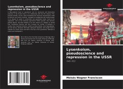 Lysenkoism, pseudoscience and repression in the USSR - Franciscon, Moisés Wagner