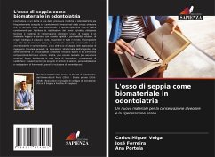 L'osso di seppia come biomateriale in odontoiatria - Veiga, Carlos Miguel;Ferreira, José;Portela, Ana