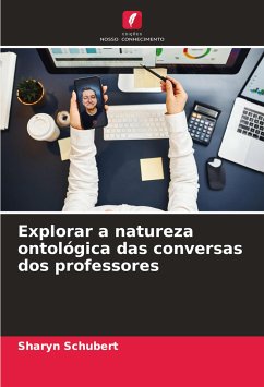 Explorar a natureza ontológica das conversas dos professores - Schubert, Sharyn