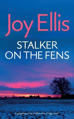 STALKER ON THE FENS a gripping crime thriller with a huge twist - Ellis, Joy