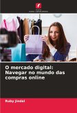 O mercado digital: Navegar no mundo das compras online