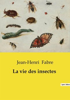 La vie des insectes - Fabre, Jean-Henri