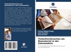 Tintenfischknochen als Biomaterial in der Zahnmedizin - Veiga, Carlos Miguel;Ferreira, José;Portela, Ana