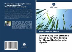 Verwendung von Jatropha curcas L. zur Minderung der Umweltbelastung in Nigeria - Adeoye, Adebayo Samson