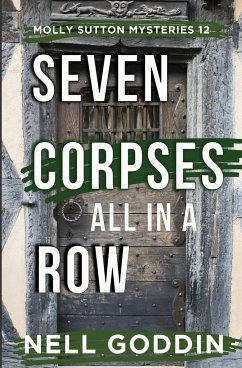 Seven Corpses All in a Row (Molly Sutton Mysteries 12) - Goddin, Nell