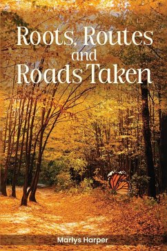 Roots, Routes, and Roads Taken - Harper, Marlys