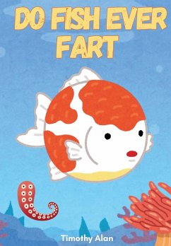 Do Fish Ever Fart - Alan, Timothy