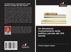 Un fenomeno rivoluzionario nella politica yoruba del XIX secolo - Segun, Falowo Ajagun