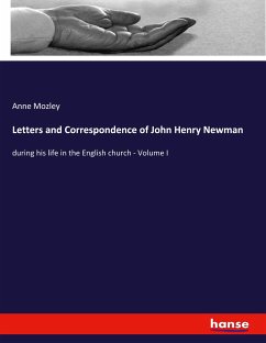 Letters and Correspondence of John Henry Newman - Mozley, Anne