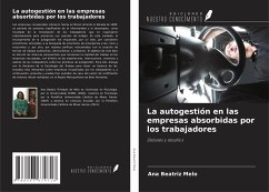 La autogestión en las empresas absorbidas por los trabajadores - Melo, Ana Beatriz