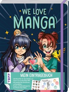 We love Manga. Eintragebuch  - frechverlag;Schlitt, Christine;Kanoffsky, Lilian
