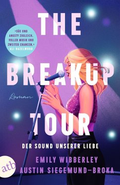 The Breakup Tour - Der Sound unserer Liebe  - Wibberley, Emily;Siegemund-Broka, Austin