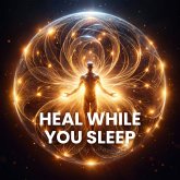 Heal While You Sleep (MP3-Download) Heal While You Sleep (MP3-Download)