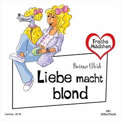 Freche Mädchen: Liebe macht blond (MP3-Download) - Ullrich, Hortense