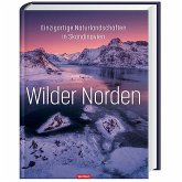 Wilder Norden einzigartige Naturlandschaften in Skandinavien 