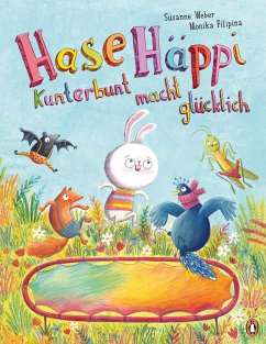 Hase Häppi - Kunterbunt macht glücklich  - Weber, Susanne