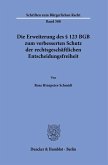 Die Erweiterung des § 123 BGB zum verbesserten Schutz der rechtsgeschäftlichen Entscheidungsfreiheit