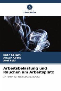 Arbeitsbelastung und Rauchen am Arbeitsplatz - SELLAMI, Imen;Abbes, Anwar;Feki, Afef