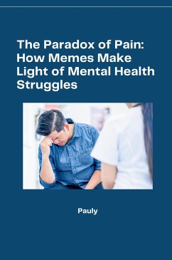 The Paradox of Pain: How Memes Make Light of Mental Health Struggles - Pauly
