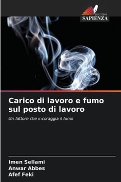 Carico di lavoro e fumo sul posto di lavoro - SELLAMI, Imen;Abbes, Anwar;Feki, Afef