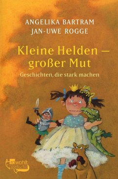 Kleine Helden - großer Mut - Bartram, Angelika;Rogge, Jan-Uwe