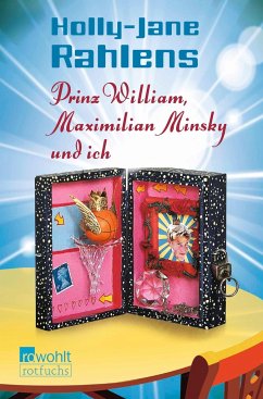 Prinz William, Maximilian Minsky und ich - Rahlens, Holly-Jane