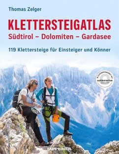 Klettersteigatlas Südtirol - Dolomiten - Gardasee - Zelger, Thomas