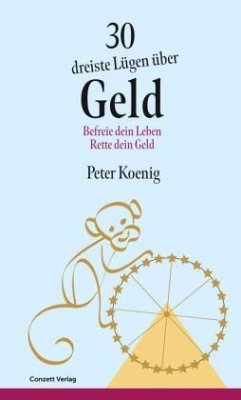 30 dreiste Lügen über Geld - Koenig, Peter