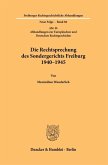 Die Rechtsprechung des Sondergerichts Freiburg 1940-1945