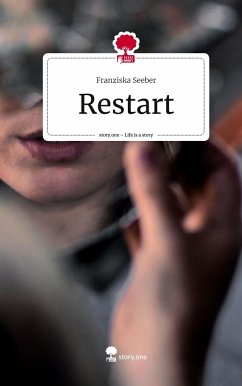 Restart. Life is a Story - story.one - Seeber, Franziska