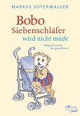 Bobo Siebenschläfer wird nicht müde