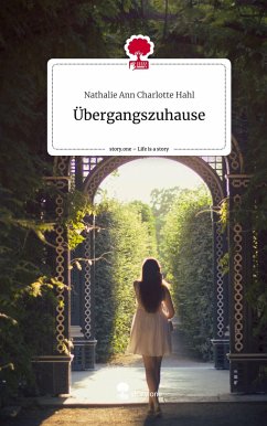 Übergangszuhause. Life is a Story - story.one - Hahl, Nathalie Ann Charlotte