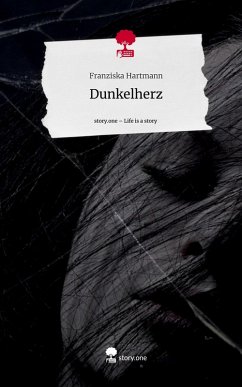 Cover Dunkelherz. Life is a Story - story.one