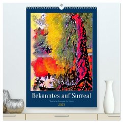 Bekanntes auf Surreal (hochwertiger Premium Wandkalender 2025 DIN A2 hoch), Kunstdruck in Hochglanz