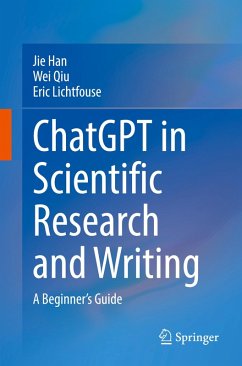 ChatGPT in Scientific Research and Writing - Han, Jie;Qiu, Wei;Lichtfouse, Eric