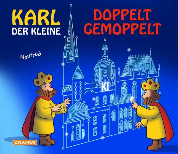 Karl der Kleine - Doppelt gemoppelt