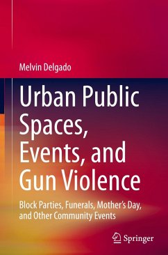 Urban Public Spaces, Events, and Gun Violence - Delgado, Melvin