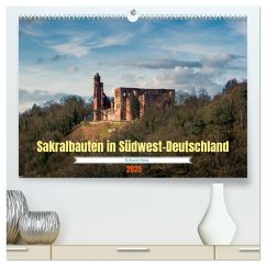 Sakralbauten in Südwest-Deutschland (hochwertiger Premium Wandkalender 2025 DIN A2 quer), Kunstdruck in Hochglanz