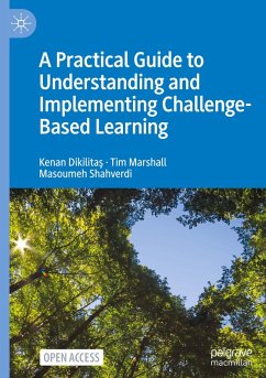 A Practical Guide to Understanding and Implementing Challenge-Based Learning - Dikilitas, Kenan;Marshall, Tim;Shahverdi, Masoumeh