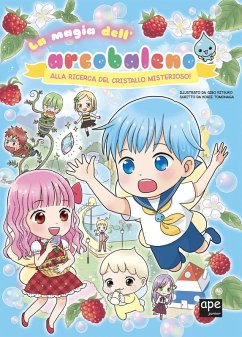 Cover La magia dell'arcobaleno. Alla ricerca del cristallo misterioso!