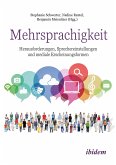 Mehrsprachigkeit: Herausforderungen, Spracheinstellungen und mediale Erscheinungsformen