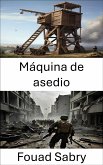 Máquina de asedio (eBook, ePUB)