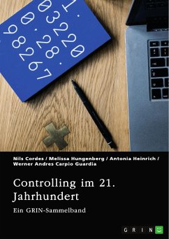 Controlling im 21. Jahrhundert. Methoden, Instrumente und die Rolle von Social Media (eBook, PDF) - Cordes, Nils; Hungenberg, Melissa; Heinrich, Antonia; Carpio Guardia, Werner Andres