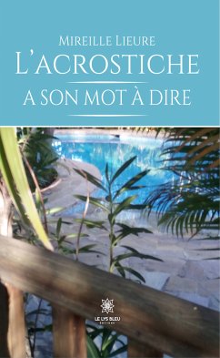 L’acrostiche a son mot à dire (eBook, ePUB) - Lieure, Mireille