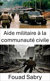 Aide militaire à la communauté civile (eBook, ePUB)