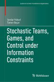 Stochastic Teams, Games, and Control under Information Constraints (eBook, PDF)