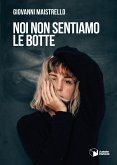 Noi non sentiamo le botte (eBook, ePUB)